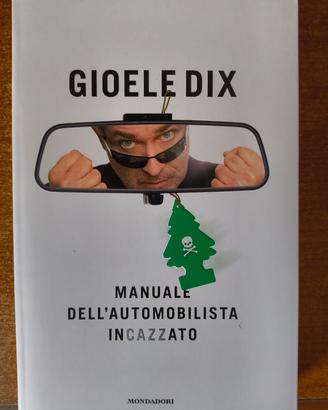 Manuale dell'automobilista inca..ato di Gioele Dix