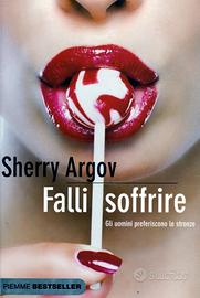 Falli soffrire. Autore Sherry Argov