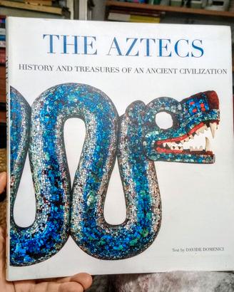 The Aztecs: History and Treasures of an Ancient...