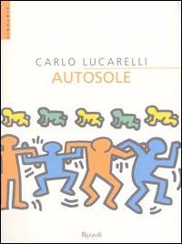Autosole di Carlo Lucarelli, Rizzoli, 1998
