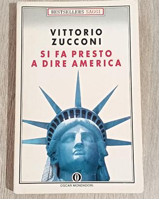 ZUCCONI (Vittorio), SI FA PRESTO A DIRE AMERICA, O