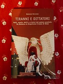 Tiranni e dittatori volti, manie, deliri e crimini