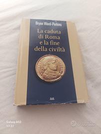ward-perkins caduta Roma fine civiltà 