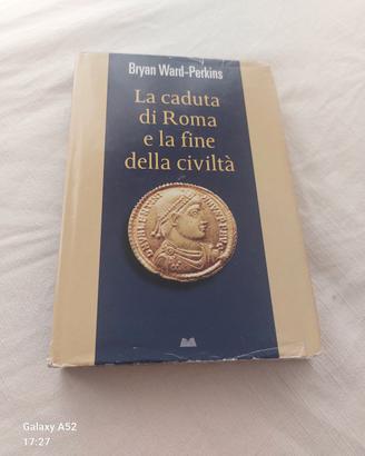 ward-perkins caduta Roma fine civiltà 
