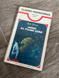 Uomo al piano zero Bob Shaw Urania 1983
