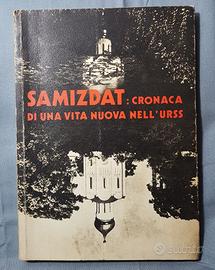 SAMIZDAT: CRONACA DI UNA VITA NUOVA NELL'U.R.S.S.