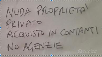 PRIVATO ACQUISTA IN CONTANTI NUDA PROPRIETA'
