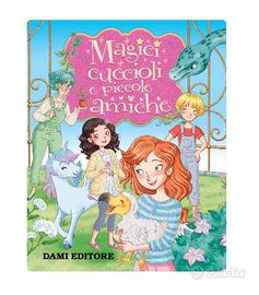 Libro Magici cuccioli e piccole amiche