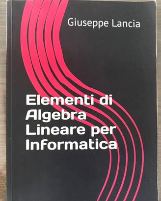 Elementi Algebra Lineare per Informatica G. Lancia