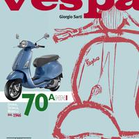 Vespa. 70 anni. Storia, tecnica, modelli dal 1946.