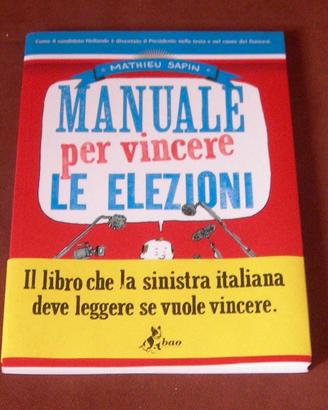 Manuale per vincere le elezioni - M. Sapin - 2012