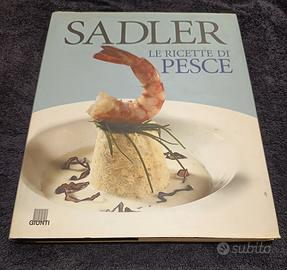 Sadler Le Ricette di Pesce Giunti 2001.