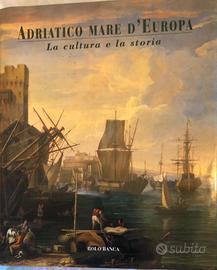 Adriatico mare d'Europa - cultura,storia