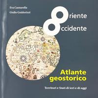 Oriente Occidente. Atlante geostorico