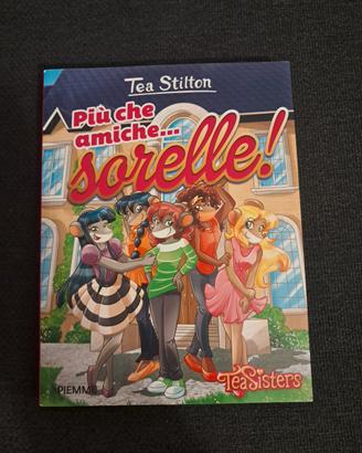 Più che amiche.. Sorelle! - Tea Stilton