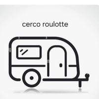 Ricerco roulotte targata e revisionata