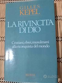 La rivincita di Dio. di Gilles Kepel. Rizzoli.