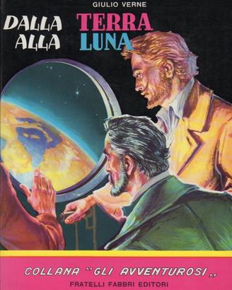 Dalla Terra alla Luna di Jules Verne, Ed. Fabbri