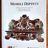 Mobili dipinti. Tempera, lacca e .. - Barbolini