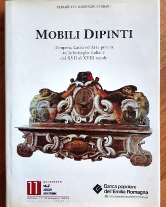 Mobili dipinti. Tempera, lacca e .. - Barbolini