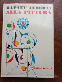 RAFAEL ALBERTI ALLA PITTURA - EDITORI RIUNITI -