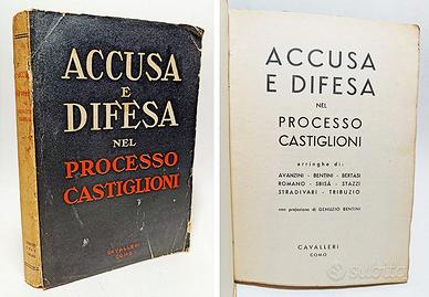 ACCUSA E DIFESA NEL PROCESSO CASTIGLIONI. 1940