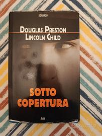 Sotto copertura di Douglas Preston e Lincoln Child