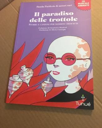 Il paradiso delle trottole. Storie e canzoni per