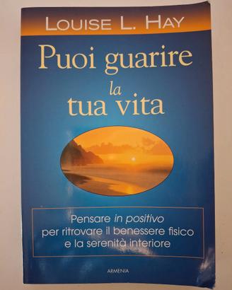 Puoi guarire la tua vita di Louise L. Hay