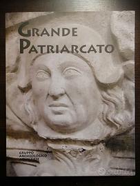 Grande Patriarcato. Catalogo mostra Aquileia