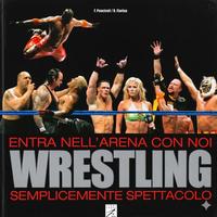 Libro Wrestling: Semplicemente Spettacolo