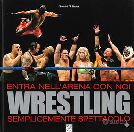 Libro Wrestling: Semplicemente Spettacolo