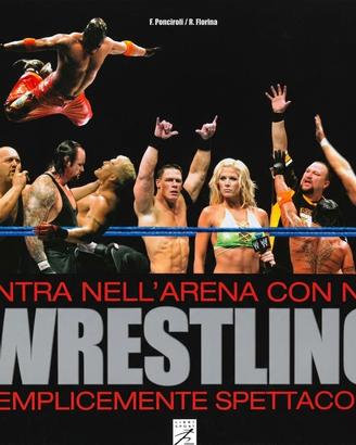Libro Wrestling: Semplicemente Spettacolo