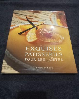 Exquises pâtisseries pour les fêtes" di Christophe