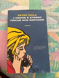 Ester Viola, L’amore è eterno finchè non risponde