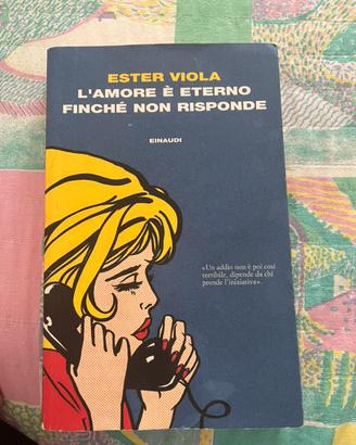 Ester Viola, L’amore è eterno finchè non risponde