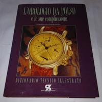 L'OROLOGIO DA POLSO... Dizionario Tecnico Illustra