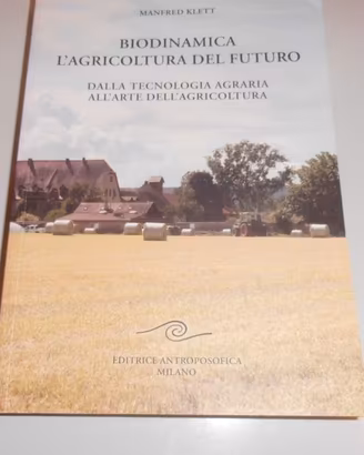 Biodinamica L'agricoltura del futuro + Cibo vitale