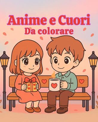 Anime e Cuori Da colorare 