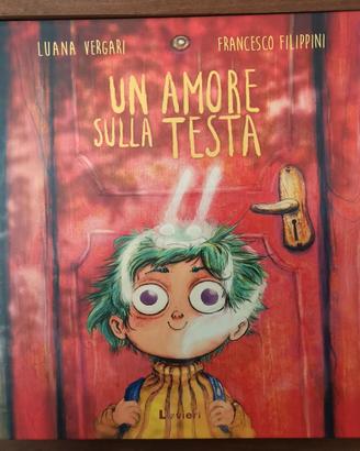 "Un amore sulla testa" - illustrato per bambini 6+