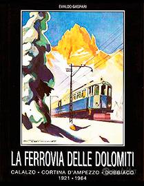 FERROVIA DELLE DOLOMITI. 1994