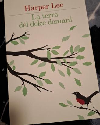 la terra del dolce domani - Harper Lee