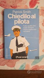 Chiedilo al pilota - Patrick Smith
