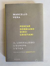 Perché dobbiamo dirci cristiani (Marcello Pera)