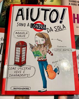 AIUT0! SONO A LONDRA DA SOLA (Mondadori)