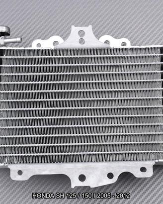 Radiatore per HONDA SH 125 / 150 I 2005 - 2012