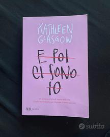 E poi ci sono io - Kathleen Glasgow