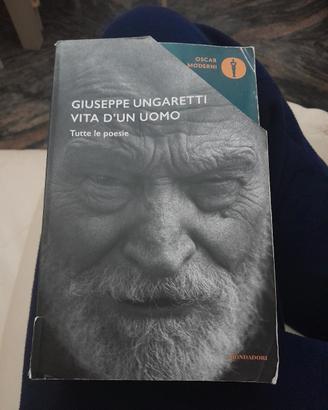 Giuseppe Ungaretti Vita d'un uomo, tutte le poesie