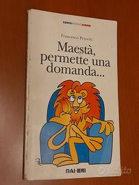 Maestà, permette una domanda