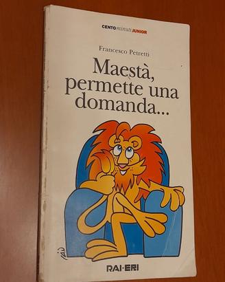 Maestà, permette una domanda